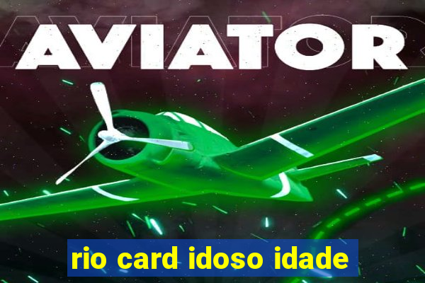 rio card idoso idade